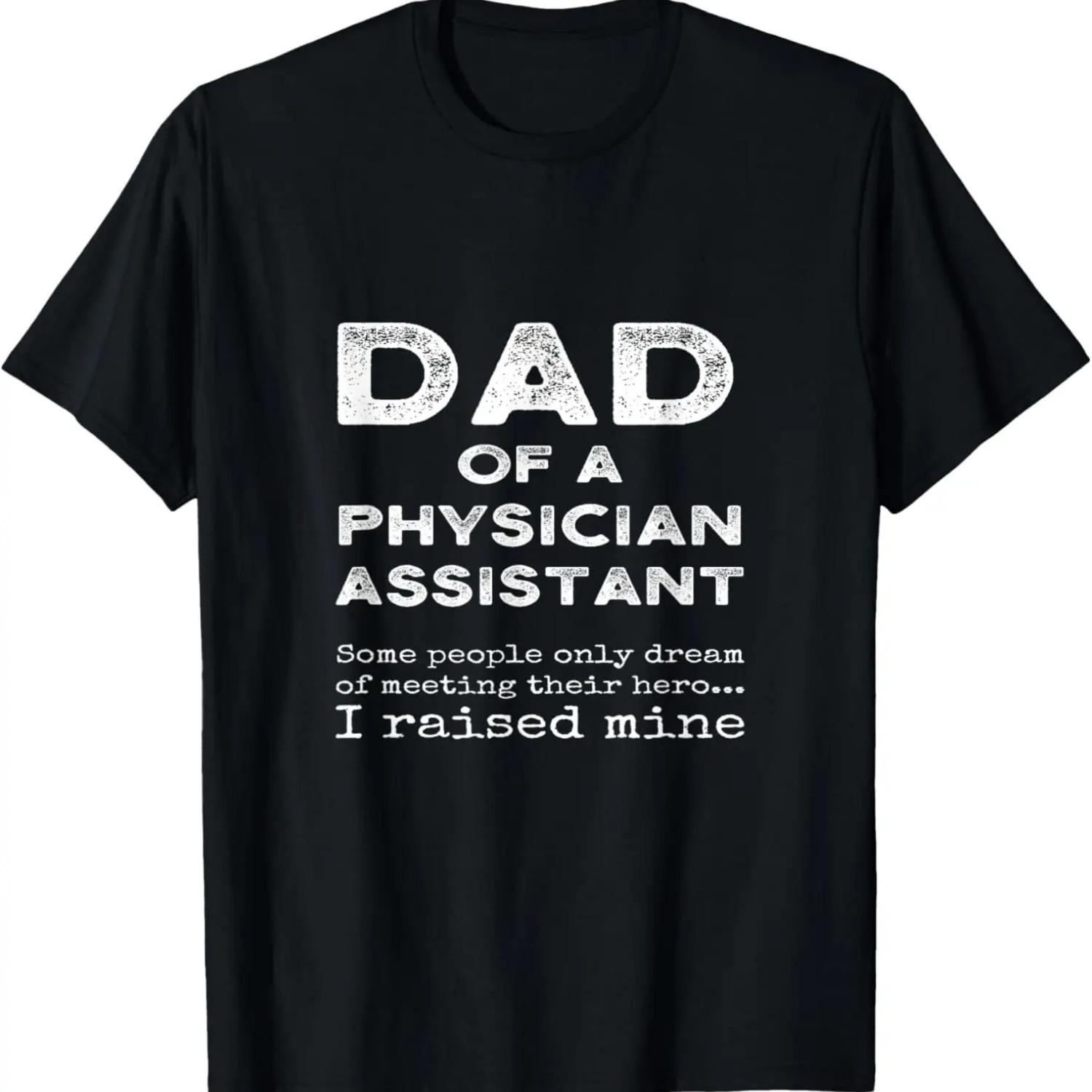 

Proud Dad Of A Physician Assistant Medical PA Father Quote T-Shirt XXXXXL чёрный