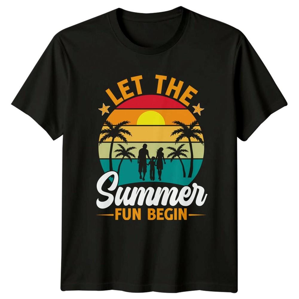 Let The Summer Fun Begin TShirt Family Beach Vacation Gift For Him And Her