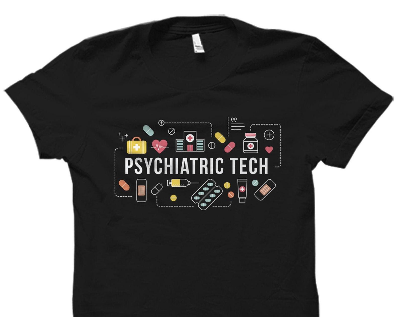 Psychiatric Technician Gift. Psych Tech Shirt. Psychiatric Tech Gift. Psychiatric Technician Shirt Psych Tech Gift Psychiatric Tech #OS3814 XL