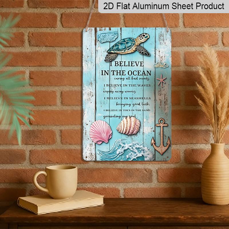 2D Flat, Vintage Aluminum Inspirational Quotes Decorative Signage, I Believe In The Ocean, 7.8" X 11.8" Wall Art for Family Beach Cabin Chalet