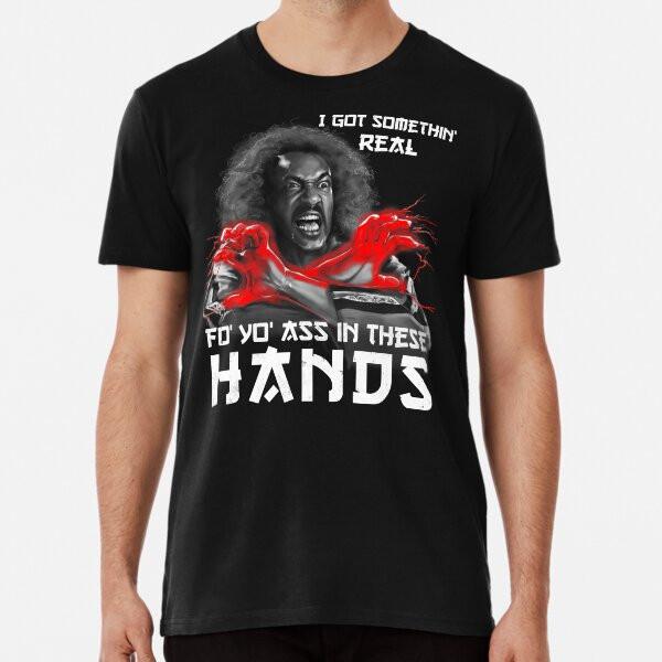 

I Got Something Real Fo Yo A** in These HaT-Shirt S-5XL Best T-Shirt 3XL