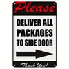 2D Flat Metal Sign Please Deliver All Packages To Side Door Right Arrow, Thank You, Durable Outdoor Porch Decor 8x12