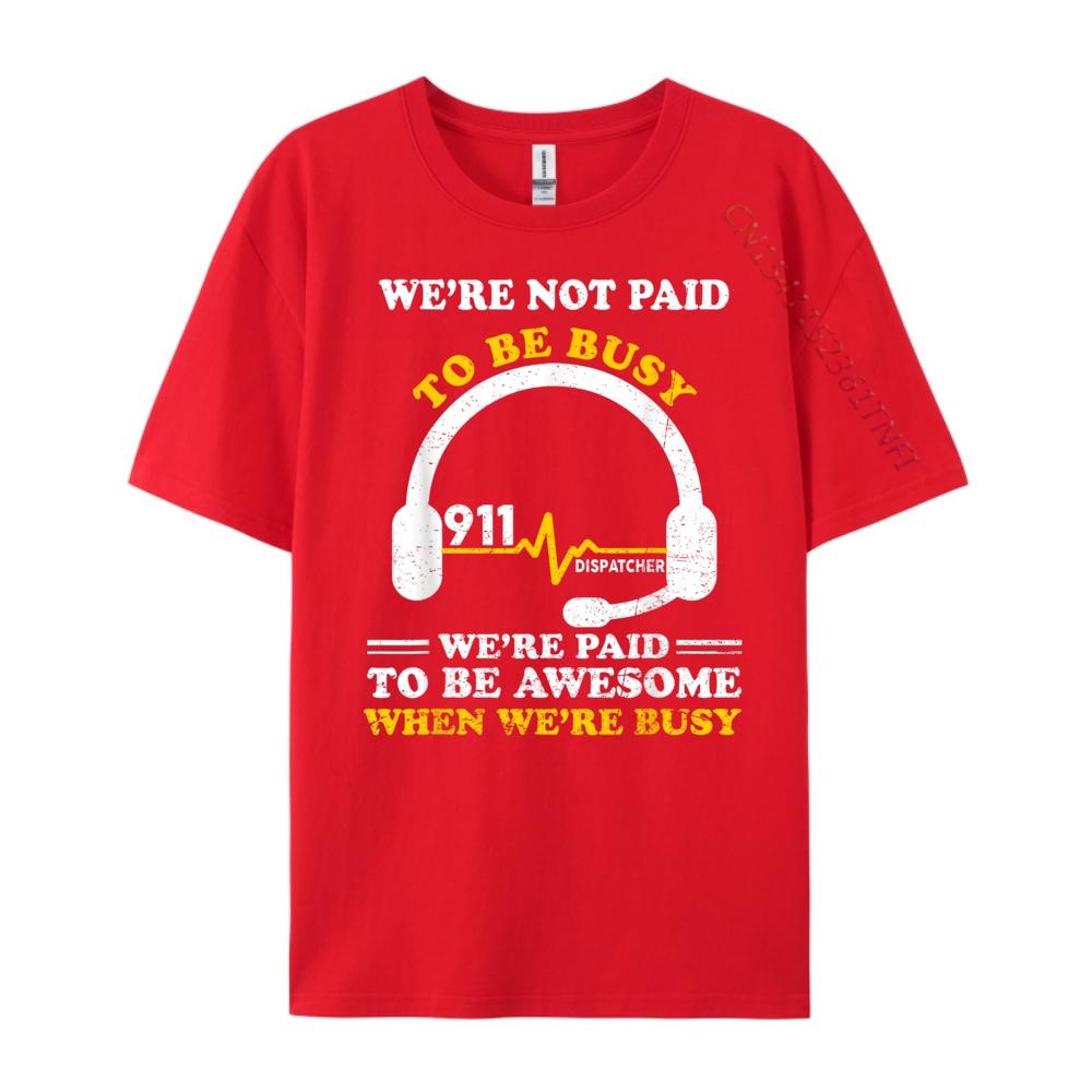 Giftsfunny Dispatcher We Re Paid To Be Awesome When Busy Plain Shirt Couples Christmas Printed On S