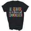 All Behavior Is A Form Of Communication Unisex Shirt Gift