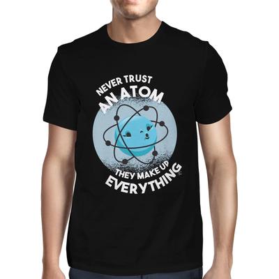 1Tee Mens Never Trust an Atom, They Make Everything Up T-Shirt