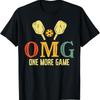 Pickleball Omg One More Game Pickle Ball Sports Black T Shirt