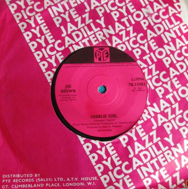 

7inch Record JOE BROWN Charlie Girl 7N15983 Pye Records 1965 UK Soundtracks Musicals Used