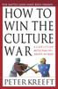 The How To Win the Culture War : Avoiding the Slippery Slope To Moral Failure Book