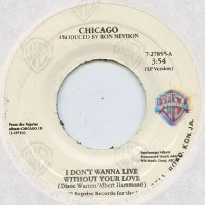 7inch Record CHICAGO - I Don't Wanna Live Without Your Lov Warner Bros. 1988 Jamaica Rock