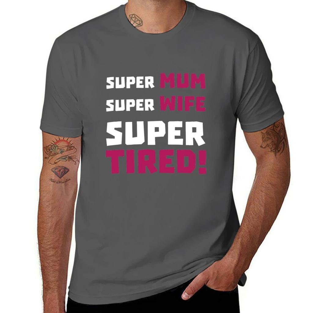Super Mum Super Wife Super Tired Womens Tshirt Fun Mothers Day Joke Gift Hero TShirt Independence Day Short Sleeve TShirt