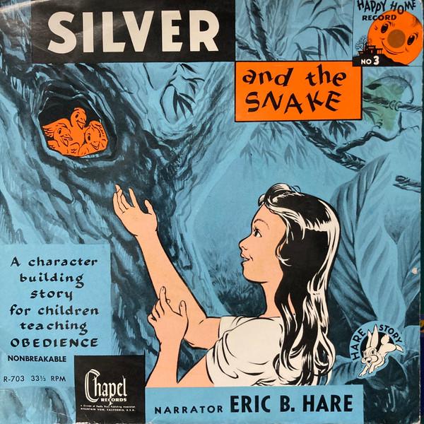 

7inch Record ERIC B. HARE - Silver And The Snake R703 Chapel US Children s Used