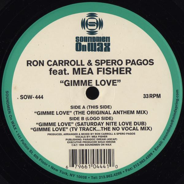 

12inch Record RON CARROLL & SPERO PAGOS, MEA FISH - Gimme Love SOW444 Soundmen On Wax 1999 US Dance & Electronica Used