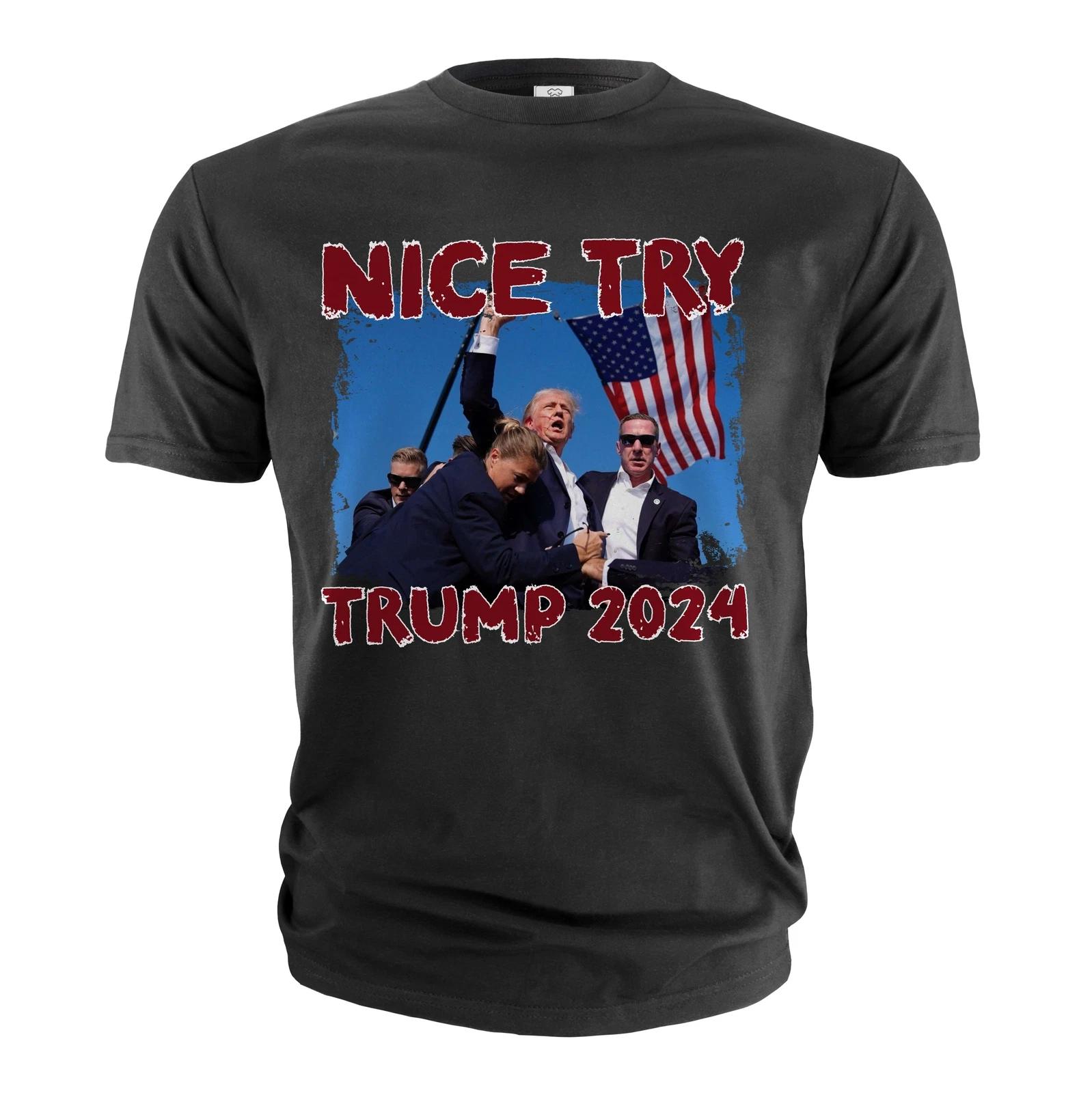 Nice Try Donald Trump Shirt Trump Patriotic Shirt USA Patriotic Political Shirts XL