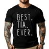 Cool Best Tia Ever Family Graphic T Shirts 100 Cotton Printed TShirt Camisa Luxury Clothing Breathable Printed Loose