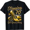 High Heels Stepping Into My 70th Birthday 70 and Fabulous T-Shirt