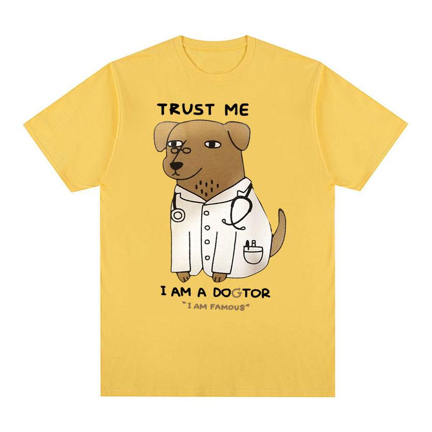 Trust Me I Am A Dogtor Meme Tshirt Funny Dog Doctor Humor Graphic Tee Shirt Unisex Women Fashion Trend ONeck Short Sleeve T Shirt
