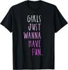 T-Shirt Just Wanna Have Fun T-Shirt