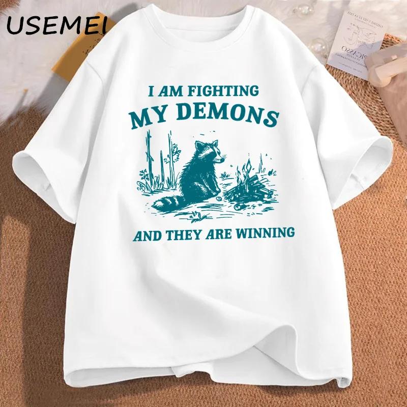 I Am Fighting My Demons Raccoon Meme T Shirts Funny Graphic Printed T-shirt Men Women Fashion Harajuku Retro T-shirt Cotton Top