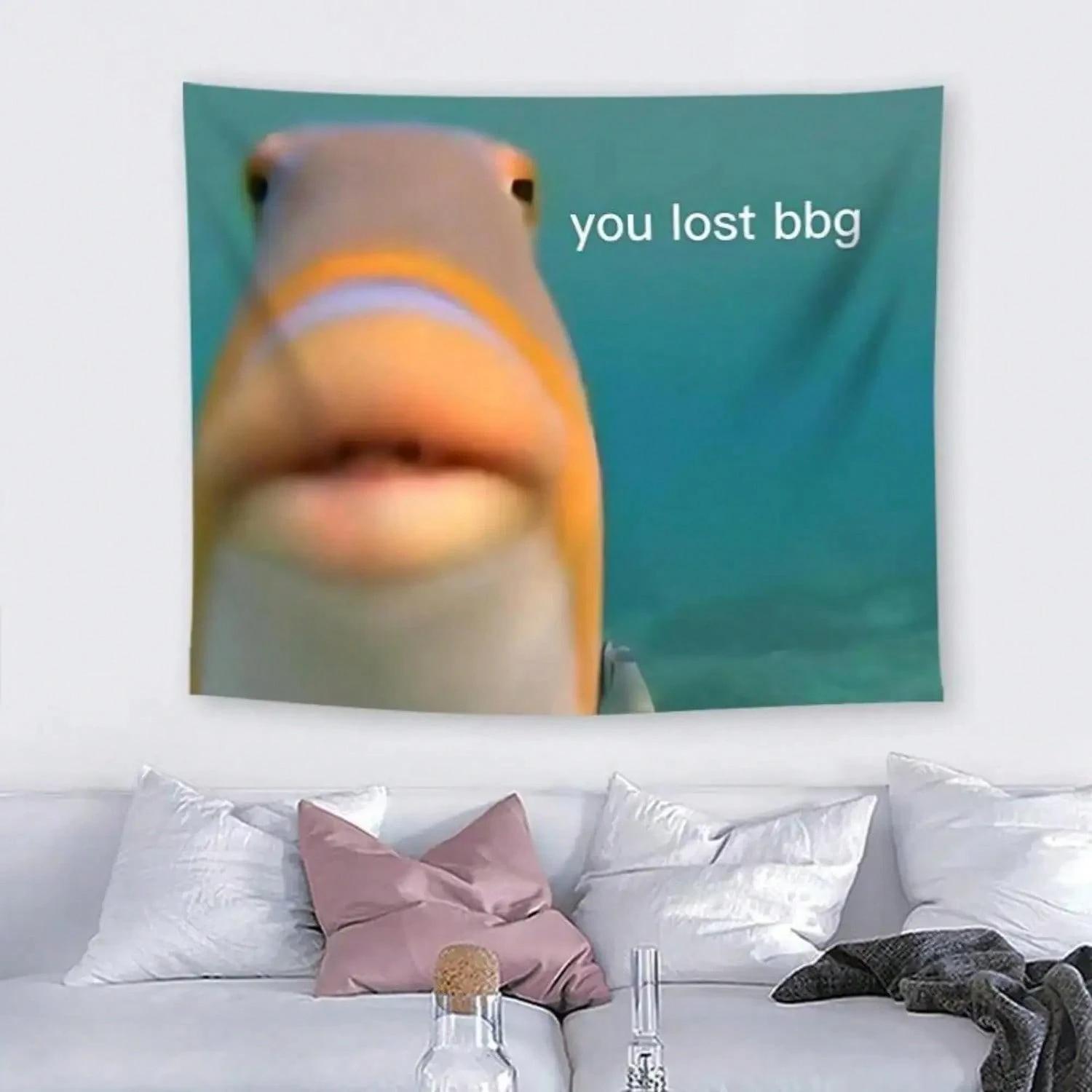 

1pc Meme Fish You Lost Bbg Print Tapestry Polyester 2D Flat Wall Hanging for Bedroom Living Room Dorm Funny Decor Meme Fan Gif 74x94cm(29x37in)
