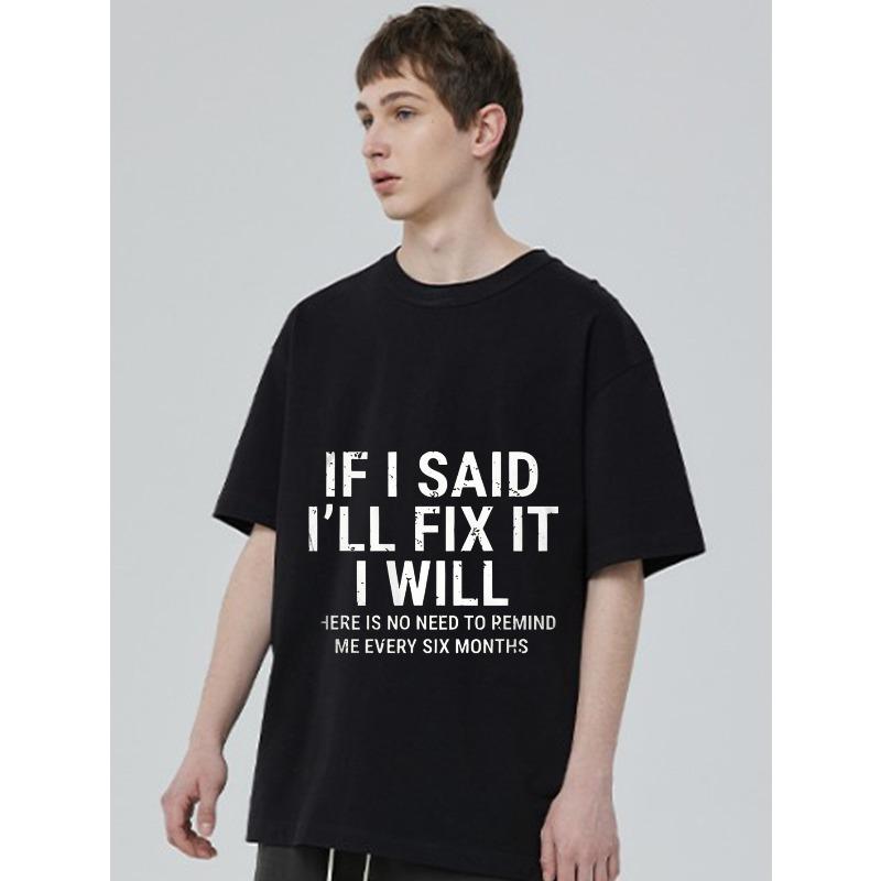 Black T Shirt with If I Said I Ll Fix It I Will Print for Casual Wear