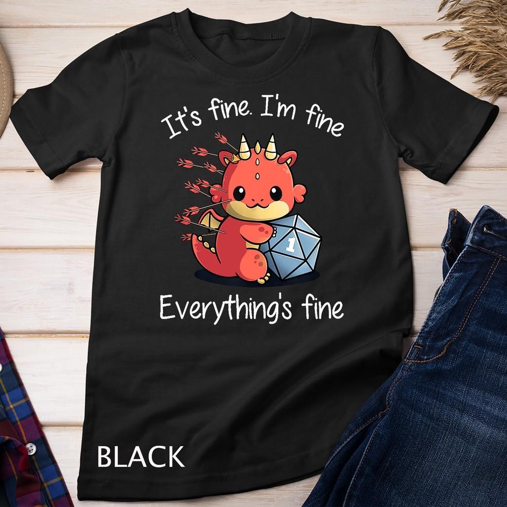 

Everything s Fine - RPG Funny Dragon Unisex T-shirt S
