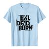 Camiseta Evil Dead Burn para Hombre Mujer Ropa Cuello Redondo Algodón Manga Corta Unisex Camisetas Estampado Gráfico Merch Ropa Casual Suave