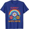 Elderly White Hippie Trending Funny Saying T-Shirt