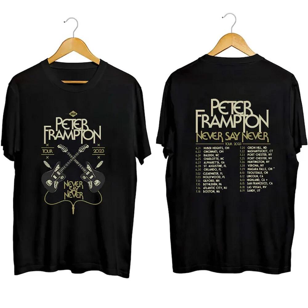 Peter Frampton 2023 Tour Never Say Never Tour Shirt Music Concert Unisex S5XL S