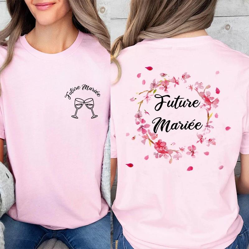 French Girls Bachelorette Party Floral Tops Unisex Single Farewell Shirt Future Bride Short Sleeve Tees Team Bride Tshirt