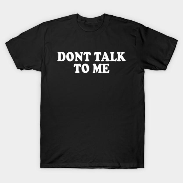 Asian Size Men Black Print T-shirt Dont Talk To Me No-Cut Print Cotton Tshirt M чёрный