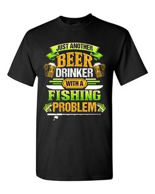 Beer Drinker With A Fishing Problem Fish Animal Funny DT Adult T-Shirt Tee Unisex T-Shirt