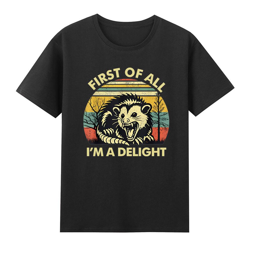 Angry Opossum First Of All Im A Delight Sarcastic Feral Possum Tshirt S