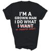Aš suaugęs vyras, darau tai, ko nori mano dukra T-shirt