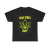 High Vibes Only T Shirt Retro Neon Graphic BRAND NEW Unisex Heavy Cotton Tee