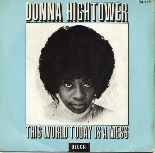 

7inch Record DONNA HIGHTOWER This World Today Is A Mess 84115 Decca 1972 France SoulFunk Used