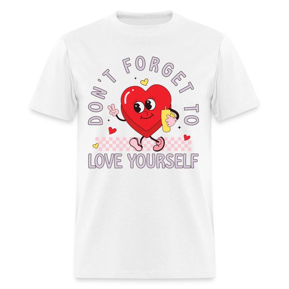 Don t Forget To Love Yourself T-Shirt L