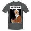 Funny Your Mom  Freud Unisexs Printed Tshirt Unisex T Shirtplus Size