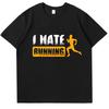 Sarcastic Mens I Hate Running Tshirt Marathon Runner Fitness Workout Cotton New Shirts And Tshirts Casual Round Neck Tshirt