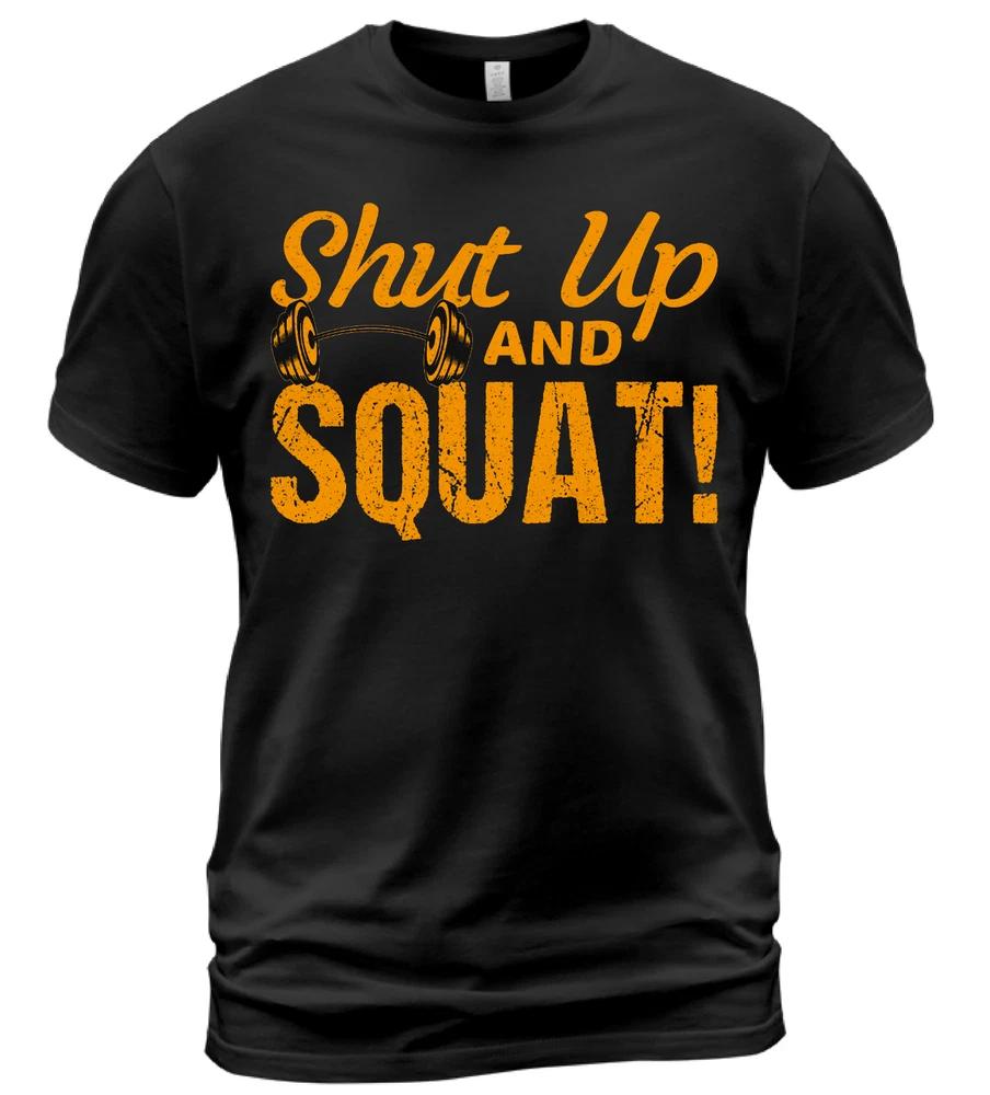 Shut Up And Squat_ Funny Design Vintage Gift Unisex T-Shirt