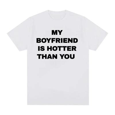 T-shirt Homme Été Mon Petit Ami Est Plus Canon Que Toi Impression Graphique T-shirts Décontracté Haute Qualité Mode Unisexe T-shirts Oversize