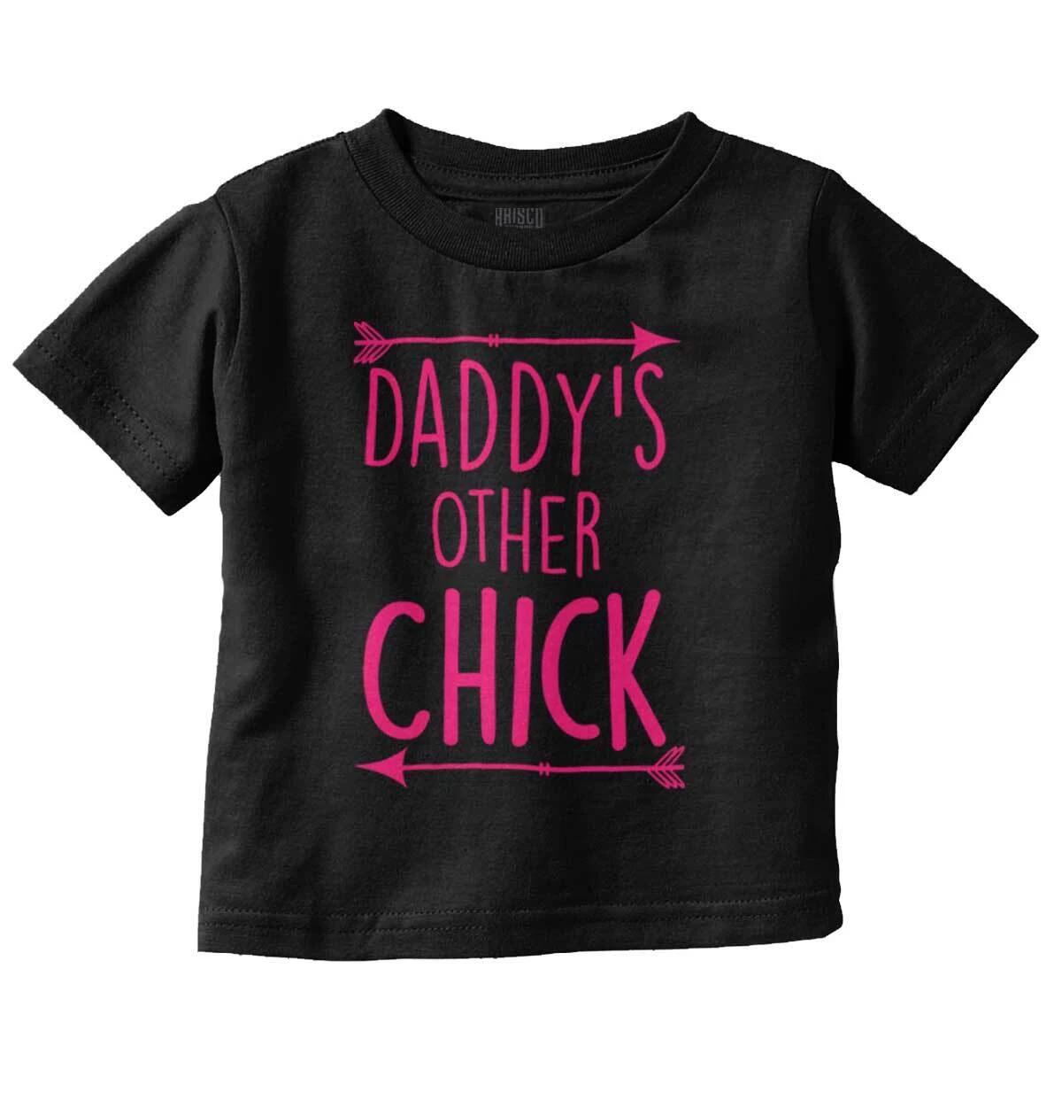 Daddys Other Chick Dad Fathers Day Shower Girls Toddler Kids Youth T Shirt XXL