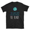 Be Kind Shirt, Inspirational Gift, Inspirational Shirts, Kind Shirt, Motivational Gift, In A World Where You Can Be Anything Be Kind