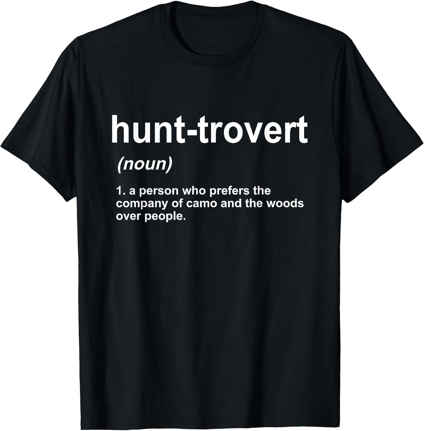 NEW LIMITED! Funny Hunting Hunt-trovert Hunting Tee - MADE IN USA XL