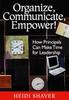 The Organize, Communicate, Empower! : How Principals Can Make Time for Leadership Book