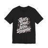 Just a Dad Who Loves His Daughter T-Shirt | Dad Daughter Tee