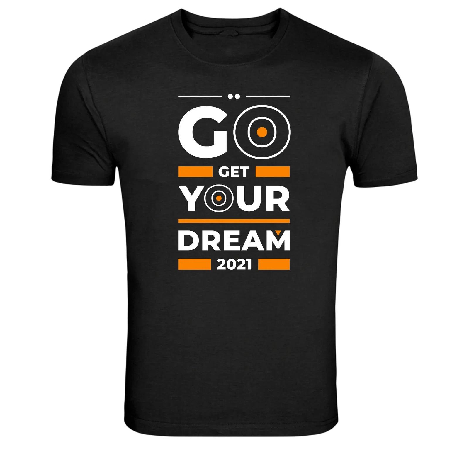 Go Get Your Dream Motivation Success Quote T-Shirt L