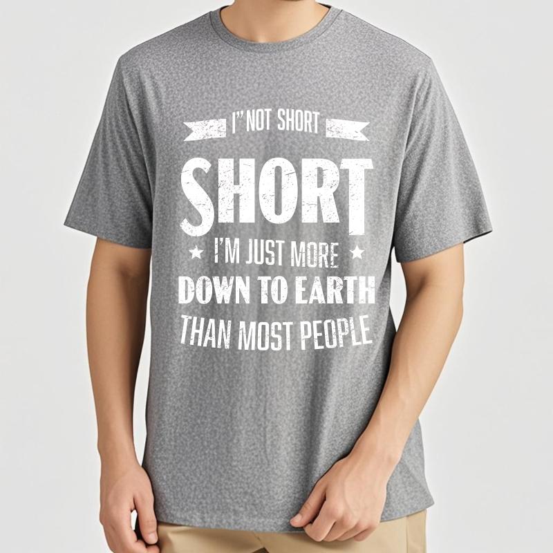 Oversized Summer Teenagers T Shirt Im Not Short Im Just More Down To Earth Than Most People Short Sleeve Printed O Neck Tee