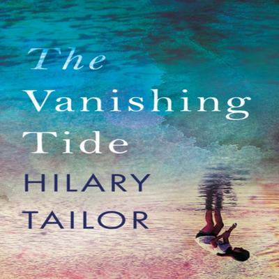 The Vanishing Tide by Hilary Tailor Paperback Book 9781542036580