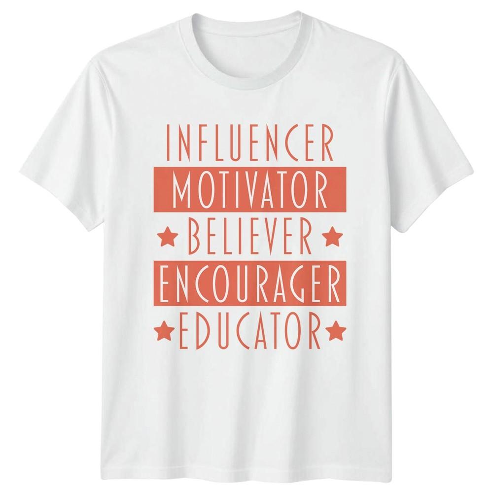 Influencer Motivator Believer Encourager Educator TShirt Teacher Svg Education S