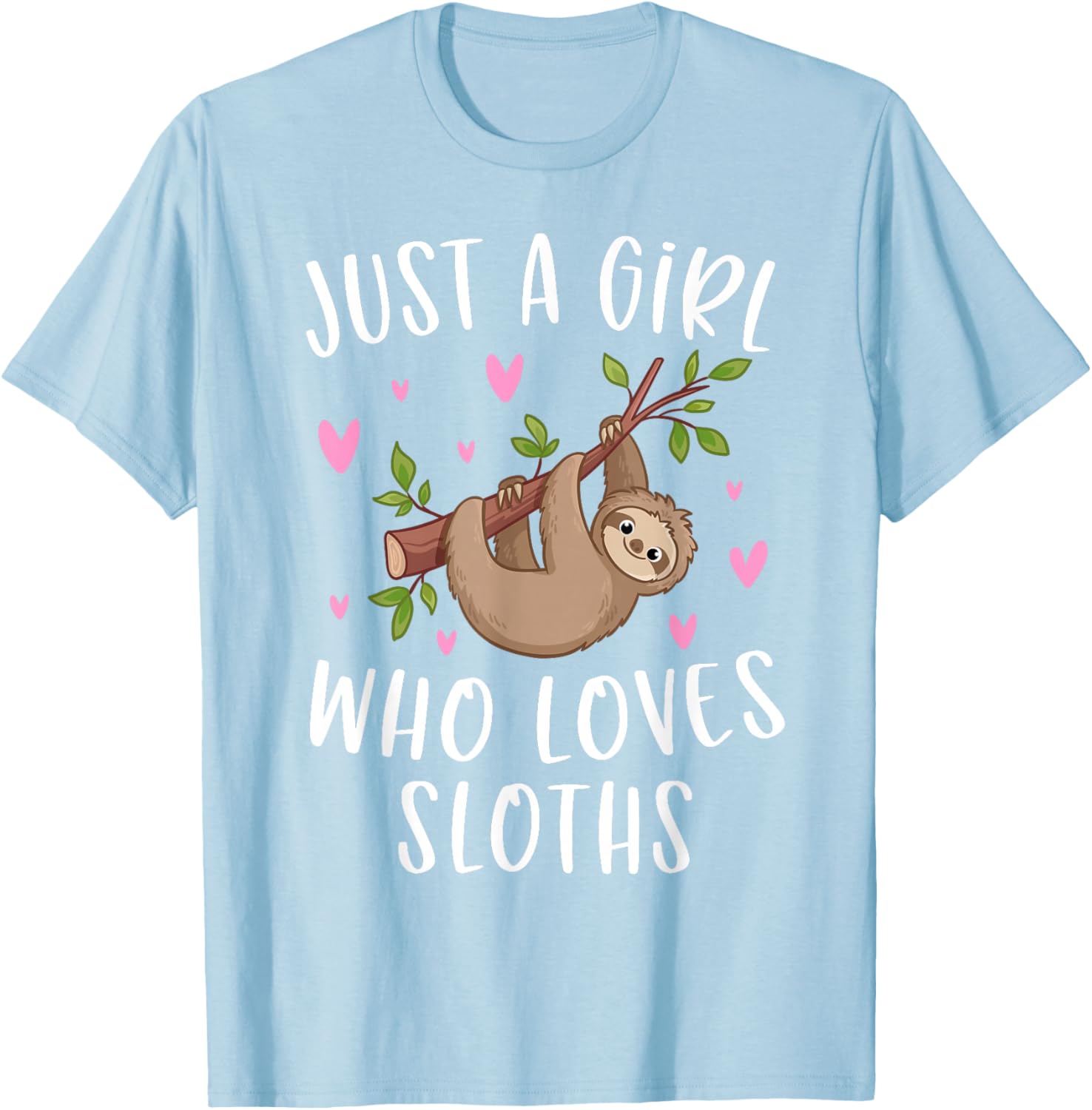 Just A Girl Who Loves Sloths Graphic Tee Cute Sloth Lover Women Casual T-Shirt S